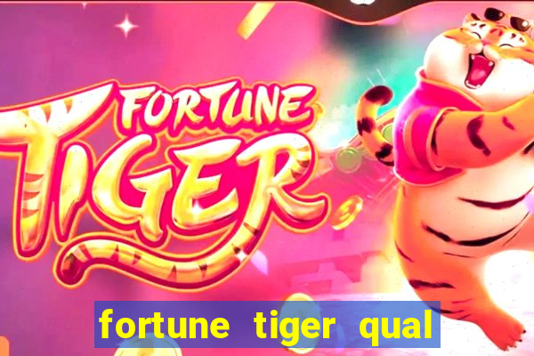 fortune tiger qual a melhor plataforma